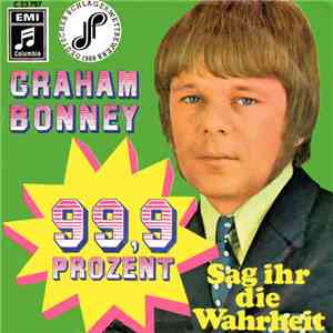 Graham Bonney - 99,9 Prozent / Sag Ihr Die Wahrheit album