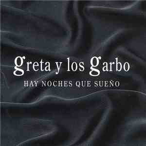 Greta Y Los Garbo - Hay Noches Que Sueño album