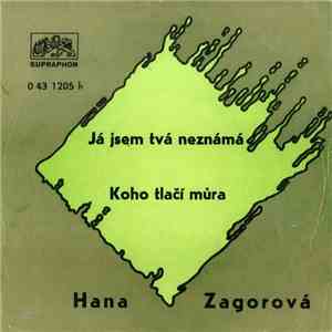 Hana Zagorová - Já Jsem Tvá Neznámá / Koho Tlačí Můra album