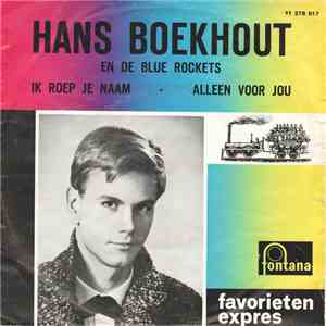 Hans Boekhout En De Blue Rockets - Ik Roep Je Naam / Alleen Voor Jou album