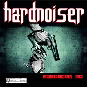 Hardnoiser - Criminal EP album