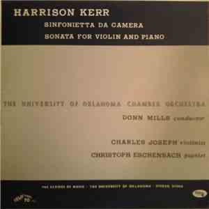 Harrison Kerr - Sinfonietta Da Camera / Sonata For Violin And Piano album