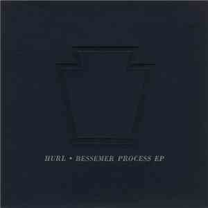 Hurl - Bessemer Process EP album