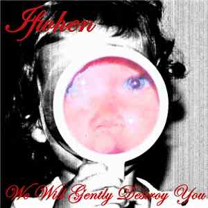 Ifwhen - We Will Gently Destroy You album