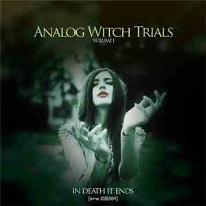 In Death It Ends - Analog Witch Trials Volume I album