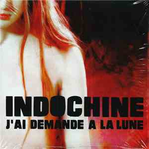 Indochine - J'Ai Demandé A La Lune album