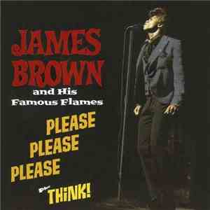 James Brown And His Famous Flames - Please Please Please + Think! album