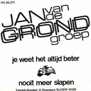 Jan Van De Grond Groep - Je Weet Het Altijd Beter / Nooit Meer Slapen album
