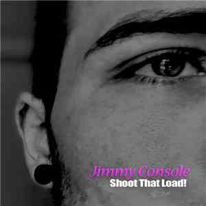 Jimmy Console - Shoot That Load! album