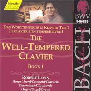 Johann Sebastian Bach - Robert Levin - The Well-Tempered Clavier Book I album