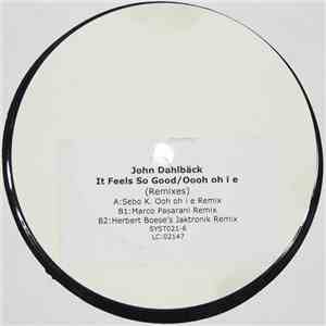 John Dahlbäck - Ooh Oh I E / It Feels So Good (The Remixes) album