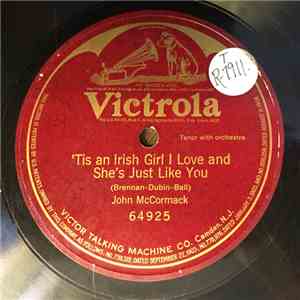 John McCormack  - ‘Tis An Irish Girl I Love And She’s Just Like You album