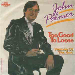 John Palmer  - Too Good To Loose album