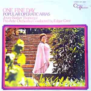 Joyce Barker, Edgar Cree, Pro Arte Orchestra - One Fine Day - Popular Operatic Arias album