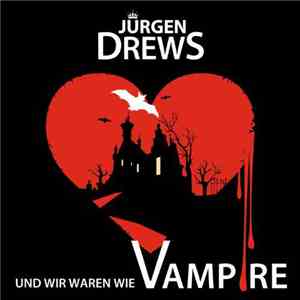 Jürgen Drews - Und Wir Waren Wie Vampire album