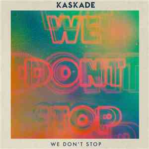 Kaskade - We Don't Stop album