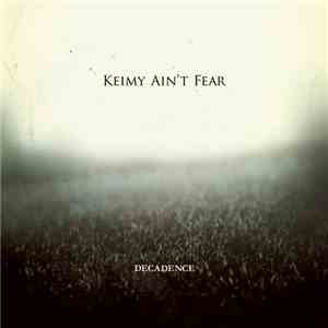 Keimy Ain't Fear - Decadence album