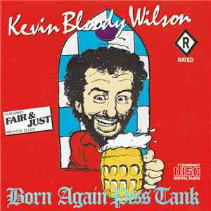 Kevin Bloody Wilson - Born Again Piss Tank album