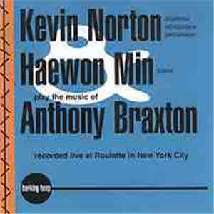 Kevin Norton + Haewon Min - Play The Music Of Anthony Braxton album