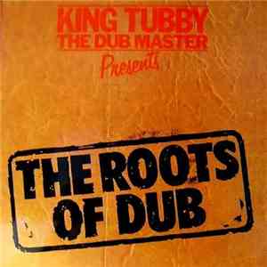 King Tubby - Presents The Roots Of Dub album