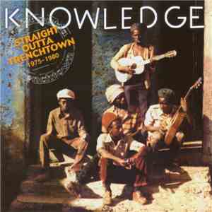 Knowledge  - Straight Outta Trenchtown 1975-1980 album