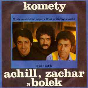 Komety , Achill, Zachar A Bolek - O Nás Nemá Žádná Zájem • Dnes Je Všechno Zvláštní album