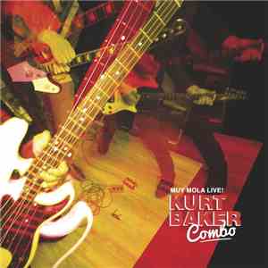 Kurt Baker Combo - Muy Mola Live! album
