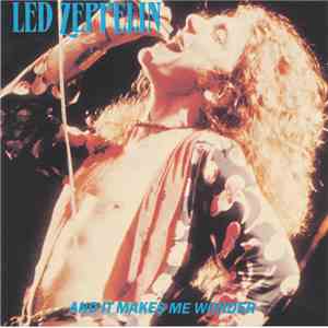 Led Zeppelin - And It Makes Me Wonder album
