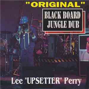 Lee "Upsetter" Perry - "Original" Black Board Jungle Dub album