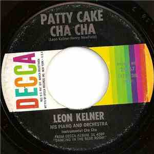 Leon Kelner His Piano And Orchestra - Patty Cake Cha Cha album