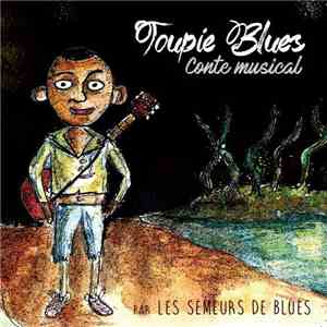 Les Semeurs De Blues - Toupie Blues album