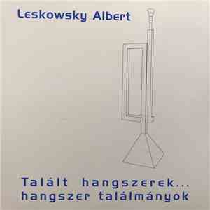 Leskowsky Albert - Talált Hangszerek... Hangszer Találmányok album