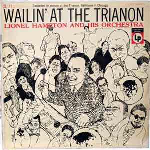 Lionel Hampton And His Orchestra - Wailin' At The Trianon album