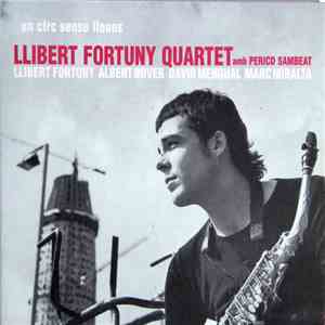 Llibert Fortuny Quartet And Perico Sambeat - Un Circ Sense Ileons album