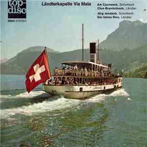 Ländlerkapelle Via Mala - Am Caumasee / Chur-Brambüesch / Jürg Jenatsch / Der Kleine Rico album