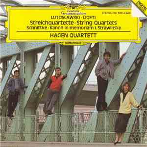 Lutosławski / Ligeti / Schnittke / Hagen Quartett - Streichquartette • String Quartets • Kanon In Memoriam I. Strawinsky album