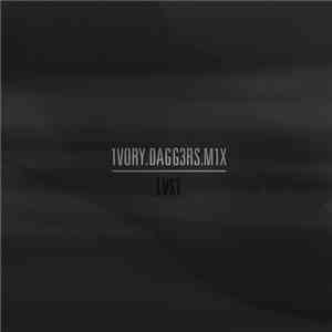 Lvst - 1vory.Dagg3rs.M1x album