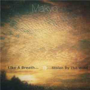 Makyo - Like A Breath... Stolen By The Wind album
