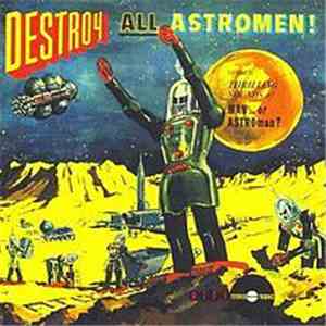 Man Or Astro-Man? - Destroy All Astro-Men!! album