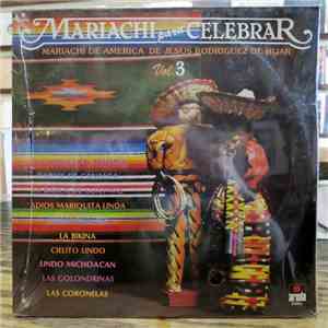 Mariachi De América De Jesús Rodriguez De Hijar - Mariachi Para Celebrar Vol. 3 album