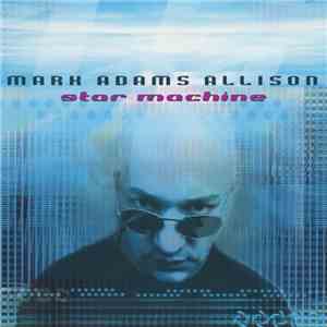 Mark Adams Allison - Star Machine album