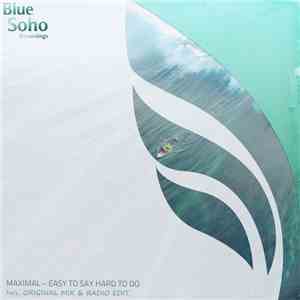 Maximal  - Easy To Say, Hard To Do album