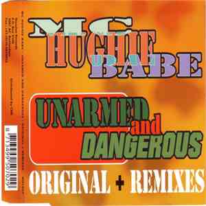 MC Hughie Babe - Unarmed And Dangerous (Original + Remixes) album