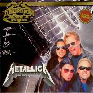 Metallica - ДВОИНОИ ΧИΤ album