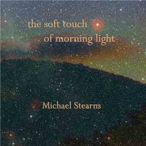 Michael Stearns - The Soft Touch Of Morning Light album