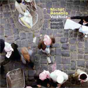 Michel Banabila - VoizNoiz - Urban Sound Scapes album