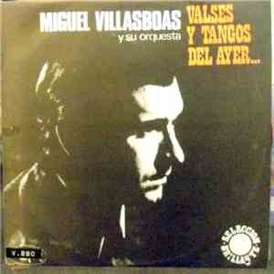 Miguel Villasboas Y Su Orquesta - Valses Y Tangos Del Ayer album