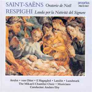 Mikaeli Kammarkör - Saint-Saëns: Oratorio De Noël · Respighi: Lauda Per La Natività Del Signore album
