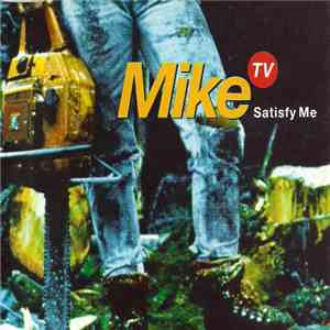 Mike TV - Satisfy Me album
