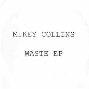 Mikey Collins - Waste EP album